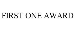 FIRST ONE AWARD