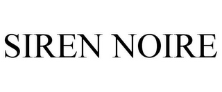 SIREN NOIRE