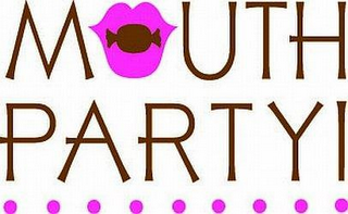 MOUTH PARTY!