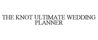 THE KNOT ULTIMATE WEDDING PLANNER