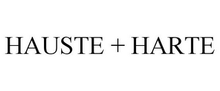 HAUSTE + HARTE