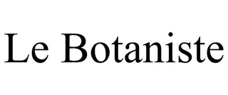 LE BOTANISTE