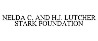NELDA C. AND H.J. LUTCHER STARK FOUNDATION