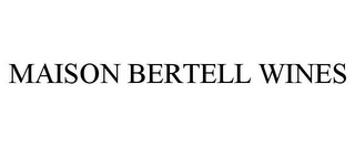 MAISON BERTELL WINES