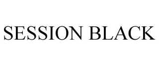 SESSION BLACK