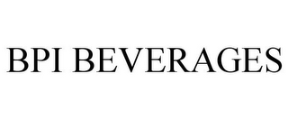 BPI BEVERAGES