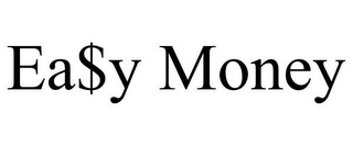 EA$Y MONEY