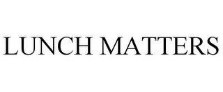 LUNCH MATTERS