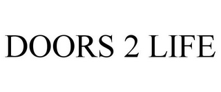 DOORS 2 LIFE