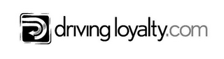 DRIVING LOYALTY.COM