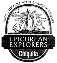EXOTIC DELICACIES FOR THE WORLDLY GOURMET EPICUREAN EXPLORERS CHIQUITA