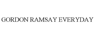 GORDON RAMSAY EVERYDAY