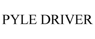 PYLE DRIVER