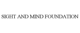 SIGHT AND MIND FOUNDATION