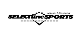 SELECTLINESPORTS APPAREL & EQUIPMENT