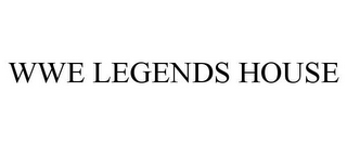 WWE LEGENDS HOUSE