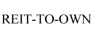REIT-TO-OWN
