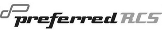 P PREFERRED RCS