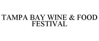 TAMPA BAY WINE & FOOD FESTIVAL