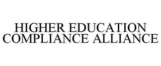 HIGHER EDUCATION COMPLIANCE ALLIANCE