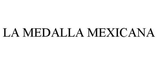 LA MEDALLA MEXICANA