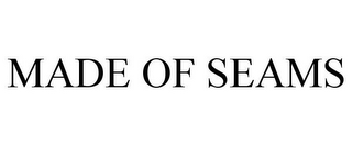 MADE OF SEAMS