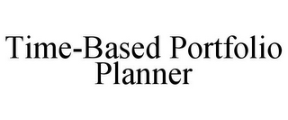 TIME-BASED PORTFOLIO PLANNER