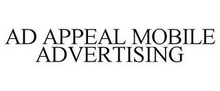 AD APPEAL MOBILE ADVERTISING