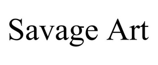 SAVAGE ART