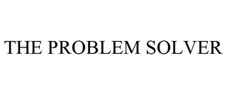 THE PROBLEM SOLVER