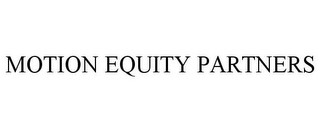 MOTION EQUITY PARTNERS