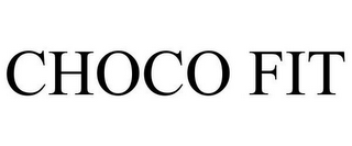 CHOCO FIT