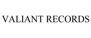 VALIANT RECORDS