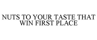 NUTS TO YOUR TASTE THAT WIN FIRST PLACE