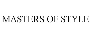 MASTERS OF STYLE