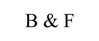 B & F