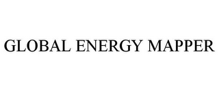 GLOBAL ENERGY MAPPER
