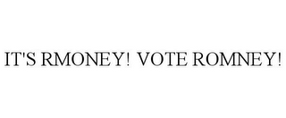 IT'S RMONEY! VOTE ROMNEY!