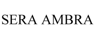 SERA AMBRA