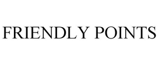 FRIENDLY POINTS
