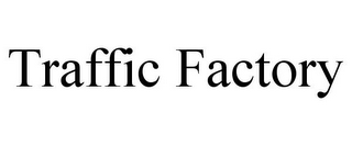 TRAFFIC FACTORY
