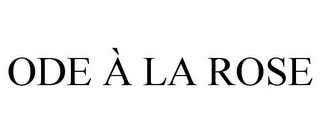 ODE À LA ROSE