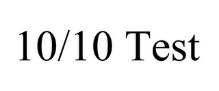 10/10 TEST