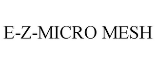 E-Z-MICRO MESH