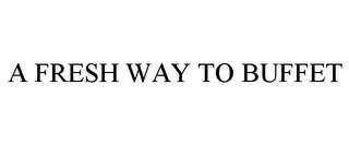 A FRESH WAY TO BUFFET