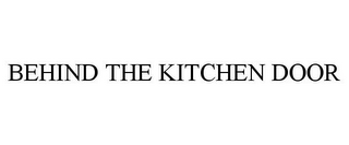 BEHIND THE KITCHEN DOOR
