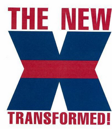 THE NEW X TRANSFORMED