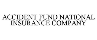 ACCIDENT FUND NATIONAL INSURANCE COMPANY
