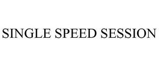 SINGLE SPEED SESSION
