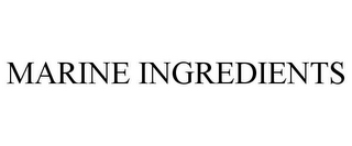 MARINE INGREDIENTS